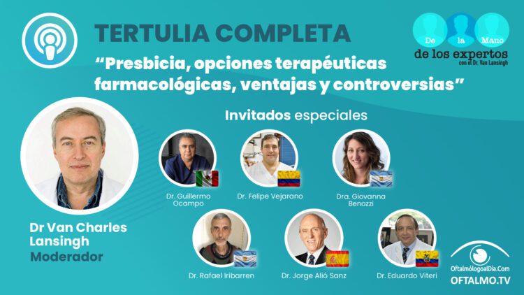 Tertulia De la mano de los Expertos: Presbicia, opciones terapéuticas farmacológicas, ventajas y controversias