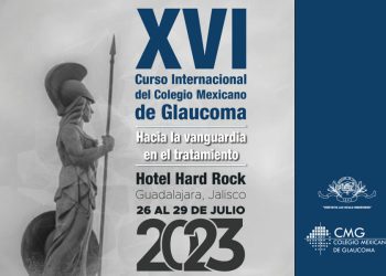 XVI Curso Internacional del Colegio Mexicano de Glaucoma