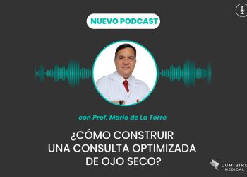 ¡Nuevo podcast: “Cómo construir una consulta optimizada para el ojo seco”!