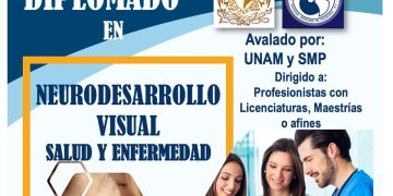 UNAM y SMP avalan Diplomado en Neurodesarrollo Visual: Salud y Enfermedad